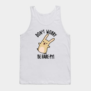 Don't Worry Be Hare-py Funny Rabbit Pun Tank Top